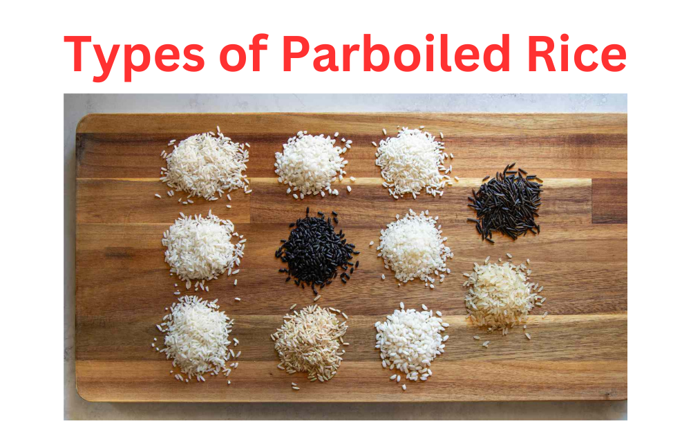 Types of Parboiled Rice | Different Varieties In Rice