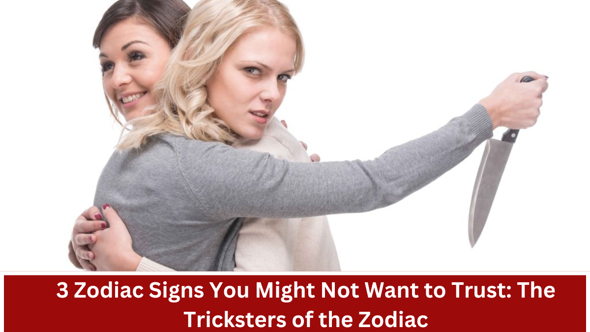 3 Zodiac Signs You Might Not Want to Trust: The Tricksters of the Zodiac